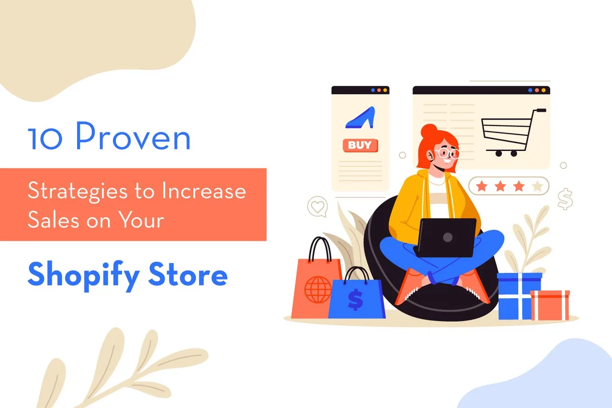 10 Proven Strategies to Increase Sales on Your Shopify Store