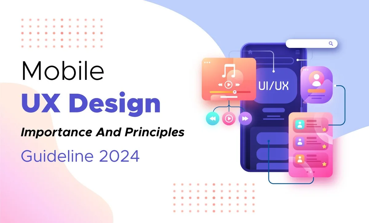 Mobile UX Design Importance And Principles Guideline 2024